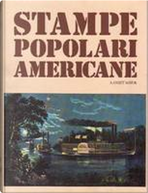 Stampe popolari americane by A. Hyatt Mayor