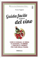 Guida facile ai piaceri del vino by Franco Faggiani
