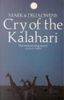 Cry of the Kalahari by Delia Owens, Mark Owens