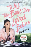 To All the Boys I've Loved Before by Jenny Han