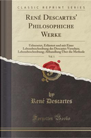 René Descartes' Philosophiche Werke, Vol. 1 by René Descartes