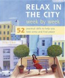 Relax In The City Week By Week by Allen Elkin