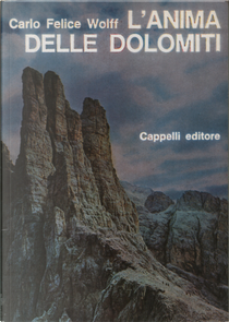 L'anima delle Dolomiti by Carlo Felice Wolff