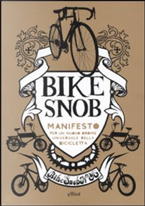 Bike snob by Eben Weiss