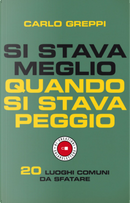 Si stava meglio quando si stava peggio by Carlo Greppi