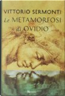 Le metamorfosi di Ovidio by Vittorio Sermonti
