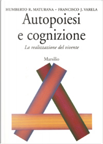 Autopoiesi e cognizione by Francisco J. Varela, Humberto R. Maturana