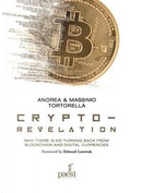Crypto-revelation. Why there is no turning back from blockchain and digital currencies by Andrea Tortorella