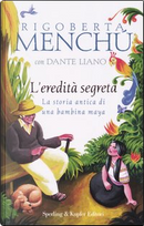 L' eredità segreta by Dante Liano, Rigoberta Menchú