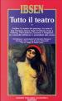 Tutto il teatro * by Henrik Ibsen