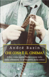 Che cosa è il cinema? by André Bazin