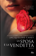 La sposa e la vendetta by Jacqueline Carey