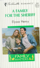 A Family for the Sheriff by Elyssa Henry, Henry