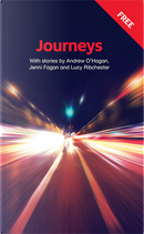 Journeys by Andrew O’Hagan, Angela Cran, Catherine McDonald, Catherine Simpson, Christine Laurenson, Clare Archibald, Clare Hunter, Diane Anderson, George Roy, Gordon Buchanan, Harry Prentice, Jane Fuller, Jayne Yeomans, Jennie Turnbull, Jenni Fagan, Liam Griffin, Linda Cracknell, Lorna Malone, Lucy Ribchester, Lucy Sheppard, Malachy Tallack, Margaret Macrae, Margaret McVey, Margaret Salmon, Marianne Sellar, Michael Scurfield, Michelle Frost, Rona Fitzgerald, Ruby McCann, Tom Pow Journeys by Andrew O’Hagan, Angela Cran, Catherine McDonald, Catherine Simpson, Christine Laurenson, Clare Archibald, Clare Hunter, Diane Anderson, George Roy, Gordon Buchanan, Harry Prentice, Jane Fuller, Jayne Yeomans, Jennie Turnbull, Jenni Fagan, Liam Griffin, Linda Cracknell, Lorna Malone, Lucy Ribchester, Lucy Sheppard, Malachy Tallack, Margaret Macrae, Margaret McVey, Margaret Salmon, Marianne Sellar, Michael Scurfield, Michelle Frost, Rona Fitzgerald, Ruby McCann, Tom Pow