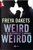 Weird & Weirdo by Freya Dakets