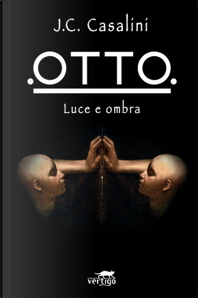 Otto. Luce e ombra by Jean-Christophe Casalini