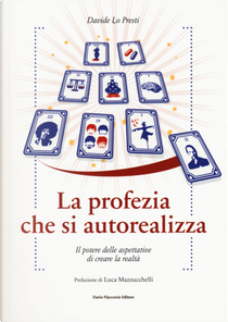 La profezia che si autorealizza by Davide Lo Presti