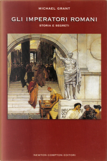 Gli imperatori romani by Michael Grant