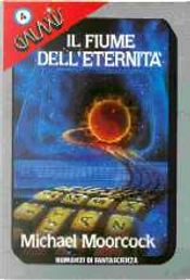 Il fiume dell'eternità by Gloria Tartari, Michael Moorcock, Uwe Luserke Il fiume dell'eternità by Gloria Tartari, Michael Moorcock, Uwe Luserke