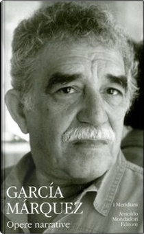 Opere narrative by Gabriel Garcia Marquez