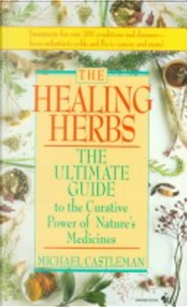 The Healing Herbs by Michael Castleman