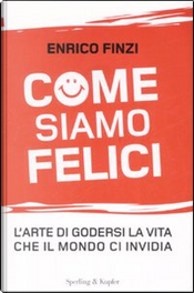Come siamo felici by Enrico Finzi Come siamo felici by Enrico Finzi