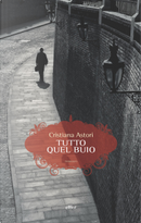 Tutto quel buio by Cristiana Astori