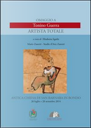 Omaggio a Tonino Guerra. Artista totale by Elisabetta Sgarbi, Mario Zanetti