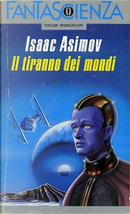Il tiranno dei mondi by Isaac Asimov