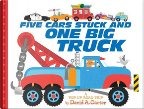 Five Cars Stuck and One Big Truck by David A. Carter