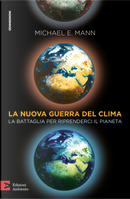 La nuova guerra del clima by Michael E. Mann