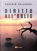 Diritto all'oblio by Roberto Palladini