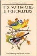 Tits, Nuthatches and Creepers by David Quinn, Simon Harrap