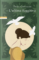 L'ultima fuggitiva by Tracy Chevalier
