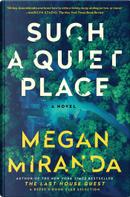 Such a quiet place by Megan Miranda