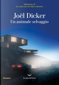 Un animale selvaggio by Joël Dicker