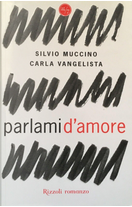 Parlami d'amore by Carla Vangelista, Silvio Muccino