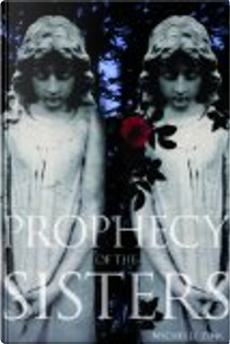 Prophecy of the Sisters by Michelle Zink
