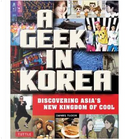 A Geek in Korea by Daniel Tudor