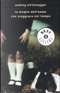 La moglie dell'uomo che viaggiava nel tempo by Audrey Niffenegger