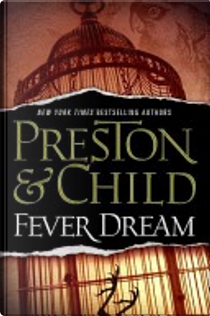 Fever Dream by Douglas Preston, Lincoln Child