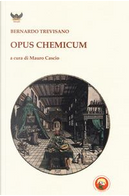 Opus chemicum by Bernardo Trevisan