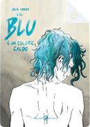 Il blu è un colore caldo by Julie Maroh