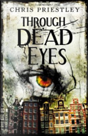 Through Dead Eyes by Chris Priestley