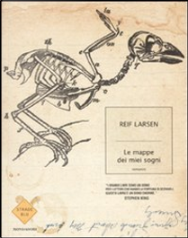 Le mappe dei miei sogni by Reif Larsen