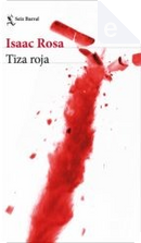 Tiza roja by Isaac Rosa