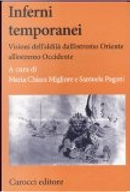 Inferni temporanei. Visioni dell'aldilà da Oriente a Occidente