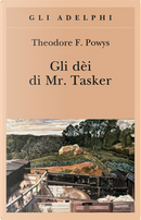 Gli dèi di Mr. Tasker by Theodore F. Powys