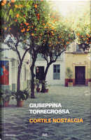 Cortile nostalgia by Giuseppina Torregrossa