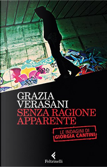 Senza ragione apparente by Grazia Verasani